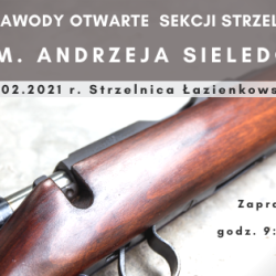 21 lutego 2021 r. Zawody Otwarte Sekcji Strzeleckiej im. Andrzeja Sieledcowa