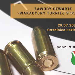 29 lipca 2021 r. Zawody Otwarte Sekcji Strzeleckiej - Wakacyjny turniej Strzelecki
