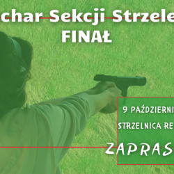 9 października 2021 r. - IV Puchar Sekcji Strzeleckiej 2021 - FINAŁ