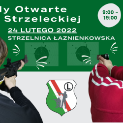 24 luty 2022 r.  Zawody Otwarte Sekcji Strzeleckiej