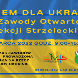 13 marca 2022 r.  Zawody Otwarte Sekcji Strzeleckiej - Razem dla Ukrainy