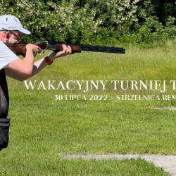 30 lipca 2022 r - Wakacyjny Turniej Trapowy