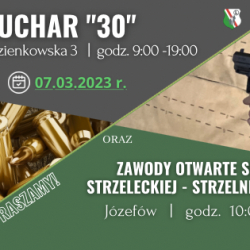 7 marzec 2023 r. Puchar "30" oraz Zawody Otwarte Sekcji Strzeleckiej na strzelnicy 9-tka w Józefowie