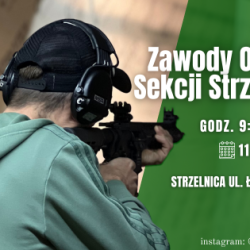 11 maj 2023 r.  Zawody Otwarte Sekcji Strzeleckiej