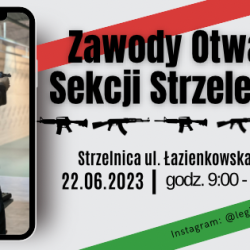 22 czerwiec 2023 r.  Zawody Otwarte Sekcji Strzeleckiej