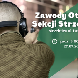 27 lipiec 2023 r.  Zawody Otwarte Sekcji Strzeleckiej