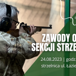 24 sierpień 2023 r.  Zawody Otwarte Sekcji Strzeleckiej