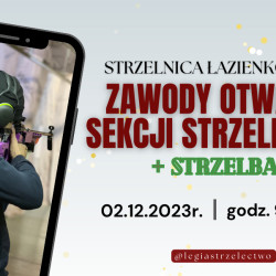 2 grudzień 2023 r.  Zawody Otwarte Sekcji Strzeleckiej
