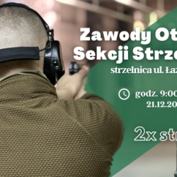 21 grudzień 2023 r.  Zawody Otwarte Sekcji Strzeleckiej
