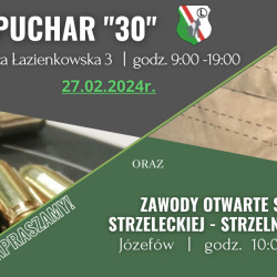 27 luty 2024 r. Puchar "30" oraz Zawody Otwarte Sekcji Strzeleckiej na strzelnicy 9-tka w Józefowie