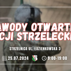 25 lipca 2024 r.  Zawody Otwarte Sekcji Strzeleckiej