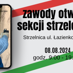 08 sierpnia 2024 r.  Zawody Otwarte Sekcji Strzeleckiej