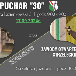 17 września 2024 r. Puchar "30" oraz Zawody Otwarte Sekcji Strzeleckiej na strzelnicy 9-tka w Józefowie