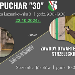 22 października 2024 r. Puchar "30" oraz Zawody Otwarte Sekcji Strzeleckiej na strzelnicy 9-tka w Józefowie