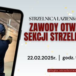 22 Lutego 2025 r.  Zawody Otwarte Sekcji Strzeleckiej