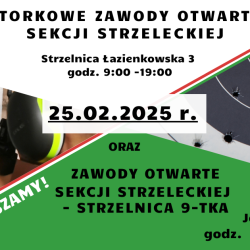 25 Lutego 2025 r. Zawody Otwarte Sekcji Strzeleckiej  Łazienkowskiej 3 oraz na strzelnicy 9-tka w Józefowie