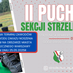 UWAGA ZAWODY PRZENIESIONE!!! (z 25 maja 2025 r.) nowa data: 1 czerwca 2025r - II Puchar Sekcji Strzeleckiej 2025