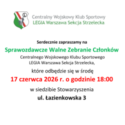 Sprawozdawcze Walne Zebranie Członków Centralnego Wojskowego Klubu Sportowego Legia Warszawa Sekcja Strzelecka
