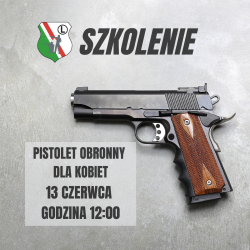 Szkolenie - pistolet obronny dla kobiet